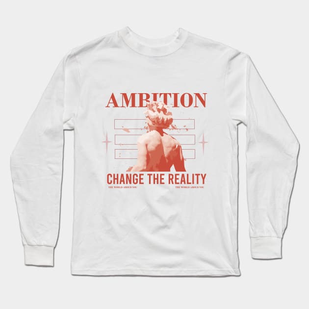 Ambition Long Sleeve T-Shirt by Oneway033